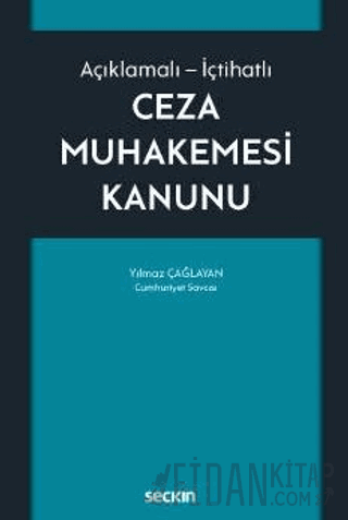 Açıklamalı – İçtihatlıCeza Muhakemesi Kanunu Yılmaz Çağlayan