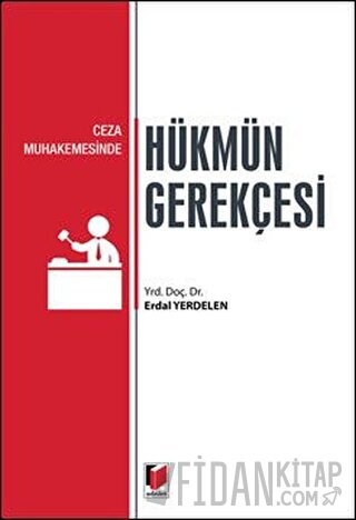 Ceza Muhakemesinde Hükmün Gerekçesi Erdal Yerdelen