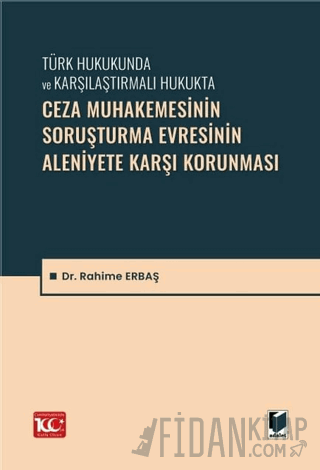 Ceza Muhakemesinin Soruşturma Evresinin Aleniyete Karşı Korunması Rahi