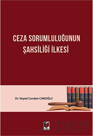 Ceza Sorumluluğunun Şahsiliği İlkesi Veysel Candan Canoğlu