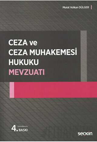 Ceza ve Ceza Muhakemesi Hukuku Mevzuatı Murat Volkan Dülger