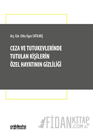 Ceza ve Tutukevlerinde Tutulan Kişilerin Özel Hayatının Gizliliği Utku