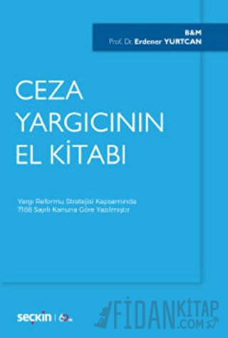 Ceza Yargıcının El Kitabı Yargı Reformu Stratejisi Kapsamında 7188 Say