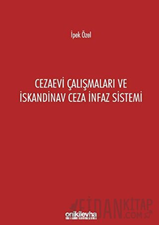 Cezaevi Çalışmaları ve İskandinav Ceza İnfaz Sistemi İpek Özel