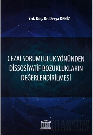 Cezai Sorumluluk Yönünden Dissosiyatif Bozuklukların Değerlendirilmesi