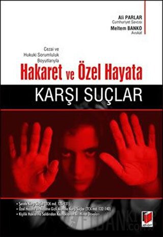 Cezai ve Hukuki Sorumluluk Boyutlarıyla Hakaret ve Özel Hayata Karşı S