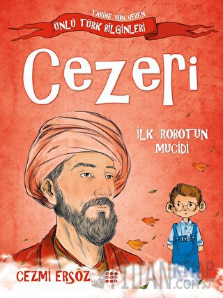 Cezeri - İlk Robotun Mucidi Cezmi Ersöz