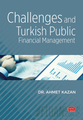 Challenges and Turkish Public Financial Management Ahmet Kazan