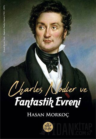 Charles Nodier ve Fantastik Evreni Hasan Morkoç