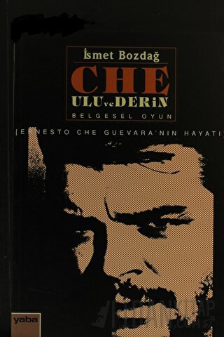 Che: Ulu ve Derin İsmet Bozdağ