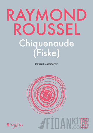 Chiquenaude (Fiske) Raymond Roussel