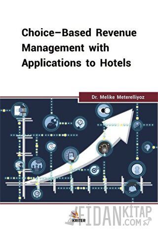 Choice-Based Revenue Management with Applications to Hotels Melike Met