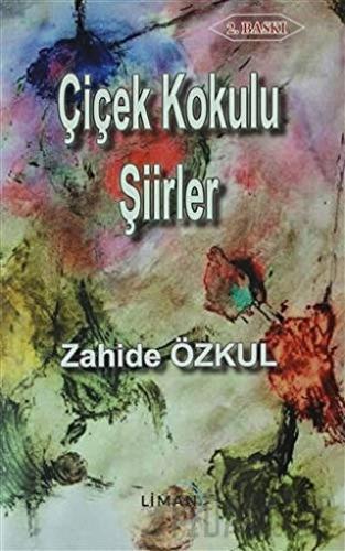 Çiçek Kokulu Şiirler Zahide Özkul