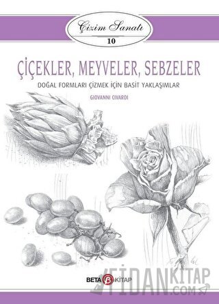 Çiçekler Meyveler Sebzeler - Çizim Sanatı 10 Giovanni Civardi