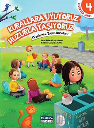 Çiçekler Sınıfı 4: Kurallara Uyuyoruz Huzurla Yaşıyoruz Nalan Aktaş Sö