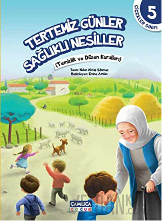 Çiçekler Sınıfı 5: Tertemiz Günler Sağlıklı Nesiller Nalan Aktaş Sönme