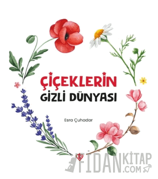 Çiçeklerin Gizli Dünyası Esra Çuhadar