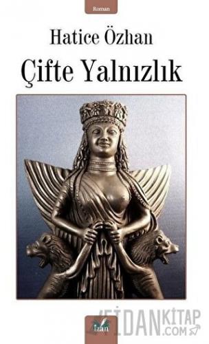 Çifte Yalnızlık Hatice Özhan