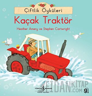 Çiftlik Öyküleri - Kaçak Traktör Heather Amery