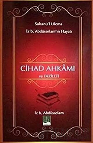 Cihad Ahkamı ve Fazileti İzzeddin B. Abdüsselam