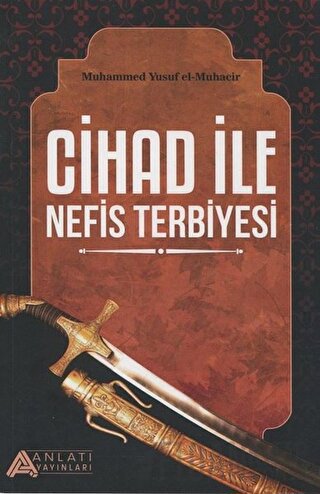 Cihad ile Nefis Terbiyesi Muhammed Yusuf el-Muhacir