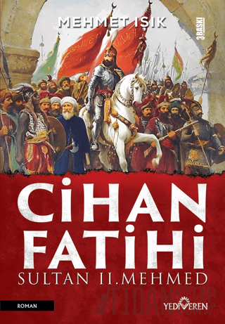 Cihan Fatihi Sultan II. Mehmed Mehmet Işık