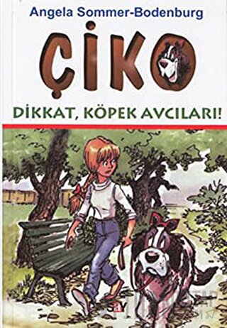 Çiko Dikkat, Köpek Avcıları Angela Sommer-Bodenburg