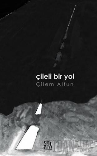 Çileli Bir Yol Çilem Altun