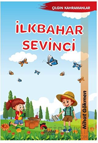 Çılgın Kahramanlar - İlkbahar Sevinci Nihat Gökmen