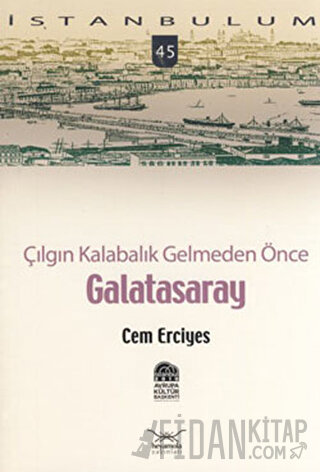 Çılgın Kalabalık Gelmeden Önce Galatasaray Cem Erciyes