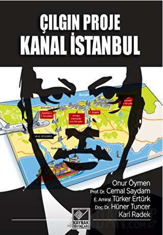 Çılgın Proje Kanal İstanbul Cemal Saydam