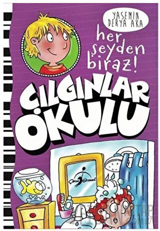 Çılgınlar Okulu - Her Şeyden Biraz Yasemin Derya Aka