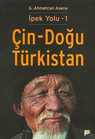 Çin - Doğu Türkistan G. Ahmetcan Asena