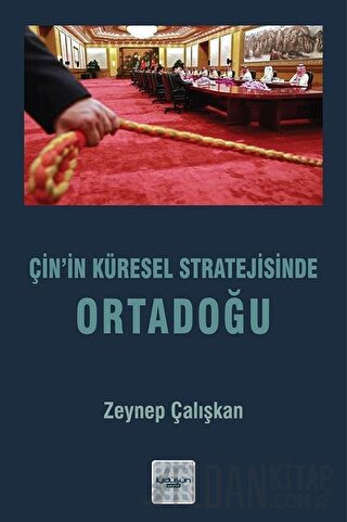 Çin’in Küresel Stratejisinde Ortadoğu Zeynep Çalışkan