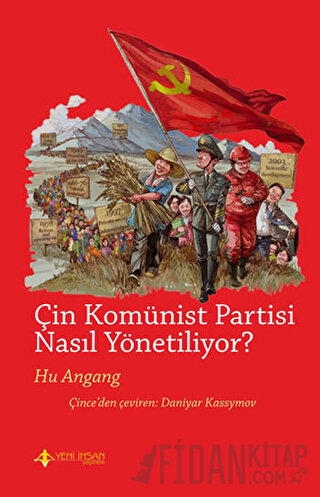 Çin Komünist Partisi Nasıl Yönetiliyor? Huan Angang