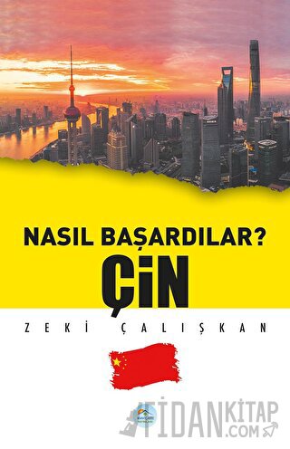 Çin - Nasıl Başardılar? Zeki Çalışkan