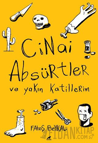 Cinai Absürtler ve Yakın Katillerim Fatoş Beykal