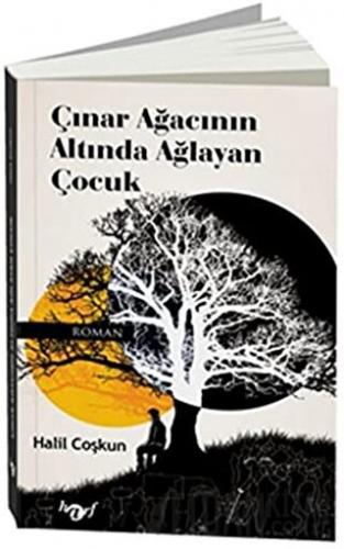 Çınar Ağacının Altında Ağlayan Çocuk Halil Coşkun