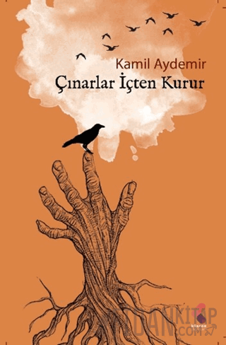 Çınarlar İçten Kurur Kamil Aydemir