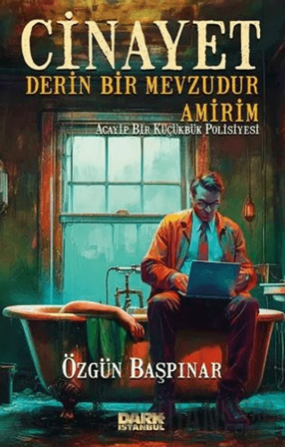 Cinayet Derin Bir Mevzudur Amirim Özgün Başpınar