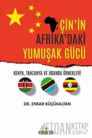 Çin'in Afrika'daki Yumuşak Gücü Ensar Küçükaltan