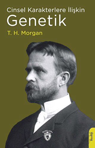 Cinsel Karakterlere İlişkin Genetik T. H. Morgan