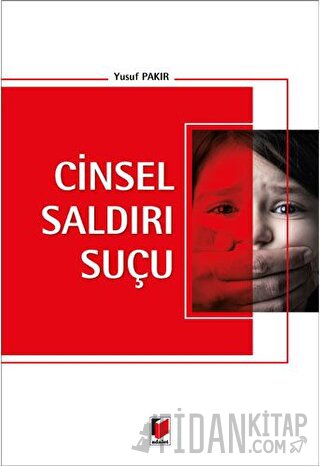 Cinsel Saldırı Suçu Yusuf Pakır