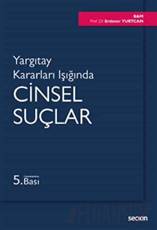 Yargıtay Kararları IşığındaCinsel Suçlar Erdener Yurtcan