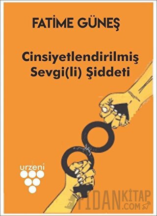 Cinsiyetlendirilmiş Sevgi(li) Şiddeti Fatime Güneş