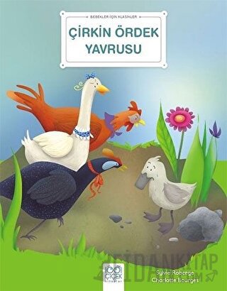 Çirkin Ördek Yavrusu - Bebekler İçin Klasikler Charlotte Bourger