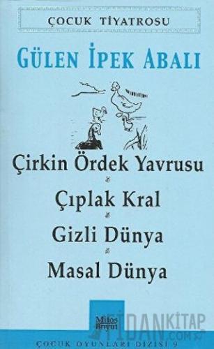 Çirkin Ördek Yavrusu - Çıplak Kral - Gizli Dünya - Masal Dünya Gülen İ