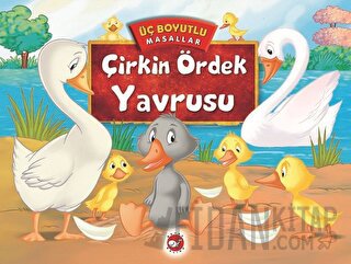 Çirkin Ördek Yavrusu - Üç Boyutlu Masallar (Ciltli) Kolektif