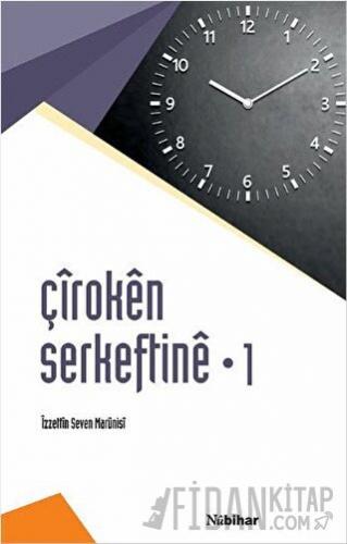 Çiroken Serkeftine - 1 Belavkırına Ronahiye İzzettin Seven Marünisi