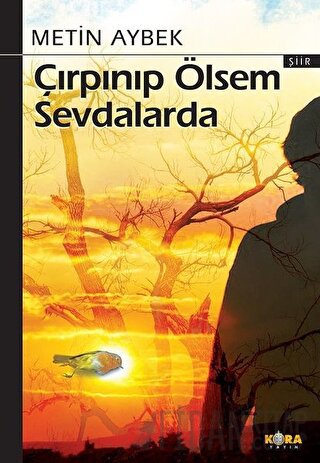 Çırpınıp Ölsem Sevdalarda Metin Aybek